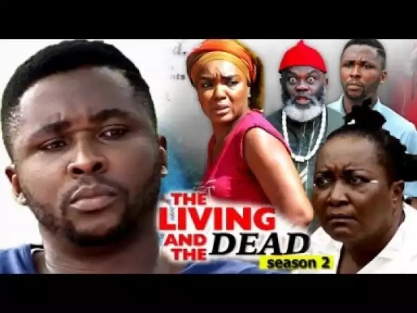 Video: The Living And The Dead [Season 2] - Latest Nigerian Nollywoood Movies 2018